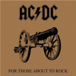 AC/DC FOR THOSE ABOUT TO ROCK (WE SA • AC/DC FOR THOSE ABOUT TO ROCK (WE SA