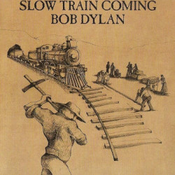 Bob Dylan • Slow Train Coming