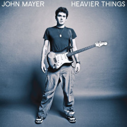 John Mayer • Heavier Things