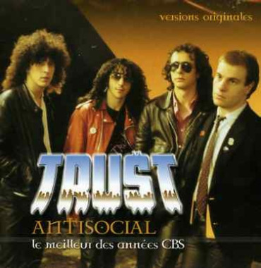Trust • Antisocial - Le meilleur des années CBS