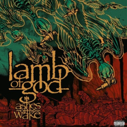 Lamb of God • Ashes of the Wake