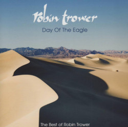 Robin Trower Day of the Eagle – The Best Of • Robin Trower Day of the Eagle – The Best Of