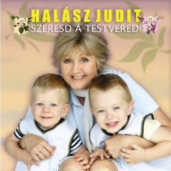 Judit Halász • Szeresd a testvéred