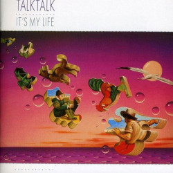 Talk Talk • It’s My Life