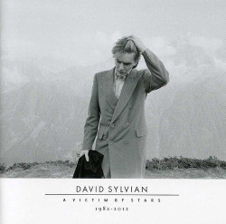 David Sylvian • A Victim of Stars (1982–2012)