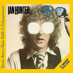 Ian Hunter You´re Never Alone with a Schizophrenic • Ian Hunter You´re Never Alone with a Schizophrenic