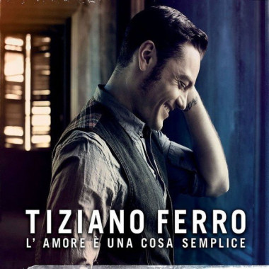 Tiziano Ferro • L´Amore È Una Cosa Semplice
