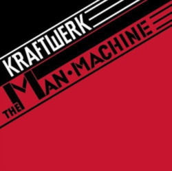 Kraftwerk • The Man-Machine (2009 Edition)