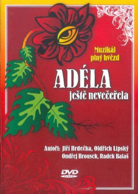 MUZIKÁL • ADÉLA JEŠTĚ NEVEČEŘELA