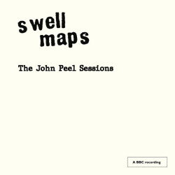 Swell Maps • The John Peel Sessions
