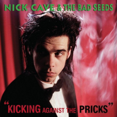 Nick Cave & The Bad Seeds • Kicking Against the Pricks