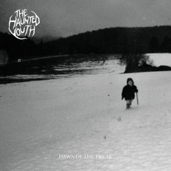 Haunted Youth • Dawn Of The Freak