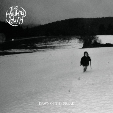Haunted Youth • Dawn Of The Freak