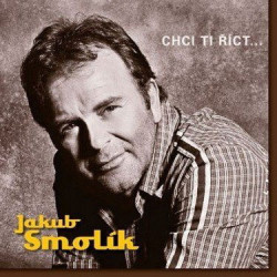 SMOLÍK JAKUB • CHCI TI ŘÍCT...