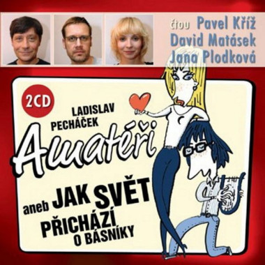 KŘÍŽ PAVEL, MATÁSEK DAVID, PL • AMATÉŘI ANEB JAK SVĚT PŘICHÁZÍ