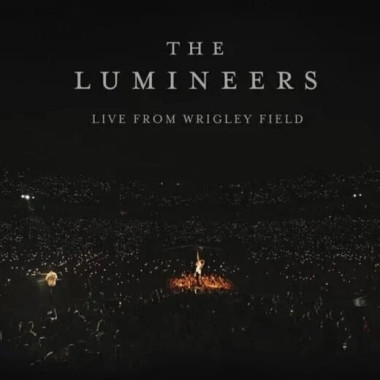 The Lumineers • Live From Wrigley Field