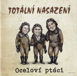 TOTÁLNÍ NASAZENÍ • OCELOVÍ PTÁCI