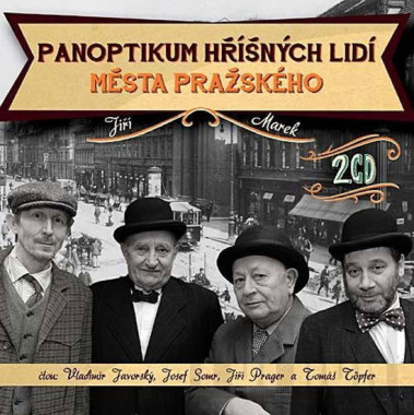 SOMR, TÖPFER, JAVORSKÝ, PRAGE • PANOPTIKUM HŘÍŠNÝCH LIDÍ MĚSTA