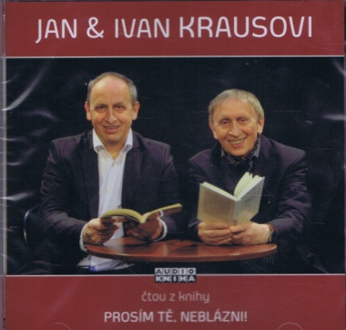 KRAUS JAN, KRAUS IVAN • PROSIM TE NEBLAZNI