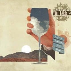 Sleeping With Sirens: • Let's Cheers To This