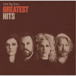 Little Big Town • Greatest Hits
