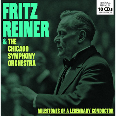 Fritz Reiner, Chicago Symphony Orchestra • Milestones Of A Legendary