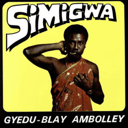 Gyedu-Blay Ambolley • Simigwa