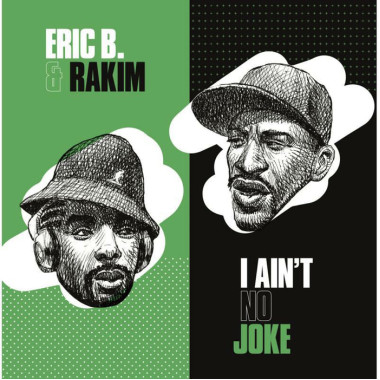 Eric B. & Rakim • I Ain’t No Joke