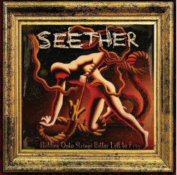 Seether: • Holding Onto Strings Better Left To Fray