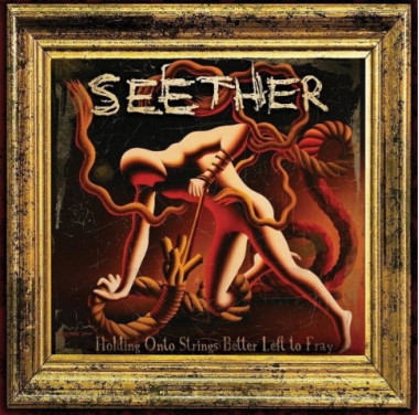 Seether: • Holding Onto Strings Better Left To Fray