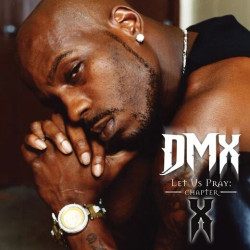 Dmx: • Let Us Pray: Chapter X