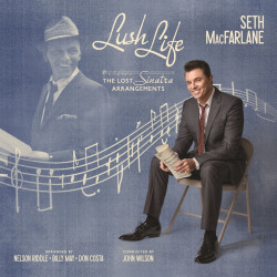 Macfarlane Seth: • Lush Life: The Lost Sinatra Arrangements