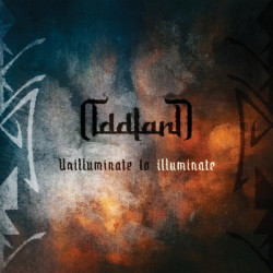 Oddland • Unilluminate To Illuminate