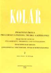 Jaroslav Kolář: • Praktická škola pre cornet a pistons, trubku a křídlovku 2