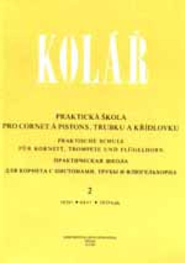 Jaroslav Kolář: • Praktická škola pre cornet a pistons, trubku a křídlovku 2