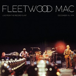 Fleetwood Mac: • Live From The Record Plant, Dec 15, 1974 (limited) / 140gr.