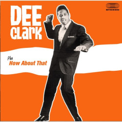 Dee Clark • Dee Clark / How About That