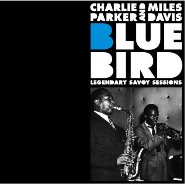 Charlie Parker • Bluebird - Legendary Savoy Sessions