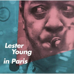 YOUNG, LESTER • LESTER YOUNG IN PARIS