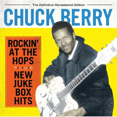 Chuck Berry • Rockin´ At The Hops / New Jukebox Hits