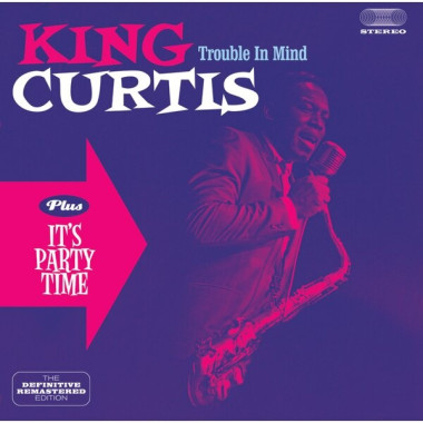 King Curtis • Trouble In Mind / It´s Party Time