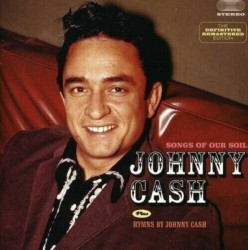 Johnny Cash • Songs of Our Soil / Hymns by Johnny Cash