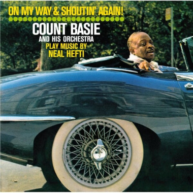 Count Basie • On My Way & Shoutin´ Again / Not Now, I´ll Tell You When