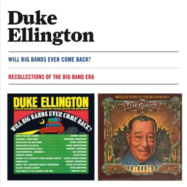 Duke Ellington • Will Big Bands Ever Come Back? / Recollections Of The Big Band Era