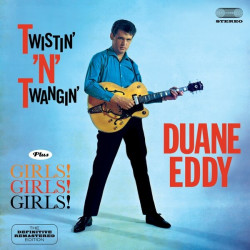 Duane Eddy • Twistin´ N Twangin´ / Girls! Girls! Girls!