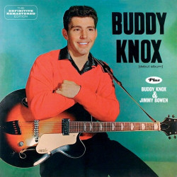 Buddy Knox • Buddy Knox / Buddy Knox & Jimmy Bowen