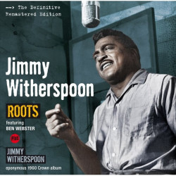 Jimmy Witherspoon • Roots / Jimmy Witherspoon