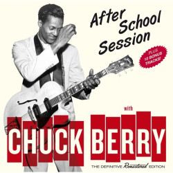 BERRY, CHUCK • AFTERSCHOOL SESSION / INCL. 10 BONUS TRACKS