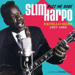 Slim Harpo • Buzz me babe – Excello sides 1957–1962