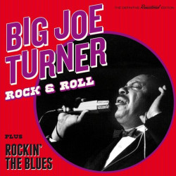 Big Joe Turner • Rock & Roll / Rockin´ The Blues